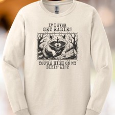 Rabies Raccoon Funny Graphic Shirt If I Get Rabies Youre On My Bitin List