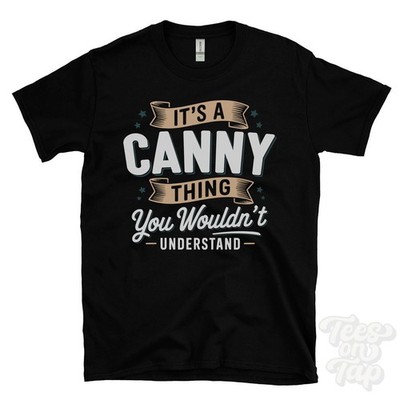 IT'S A CANNY THING YOU WOULD'T UNDERSTAND T-SHIRT Name Nachname Familie Geschenk
