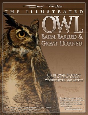 The Illustrated Owl: Barn, Barred & Great Horned: The Ultimate Reference Gui...