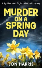 MURDER ON A SPRING DAY: A ligh - VERY GOOD