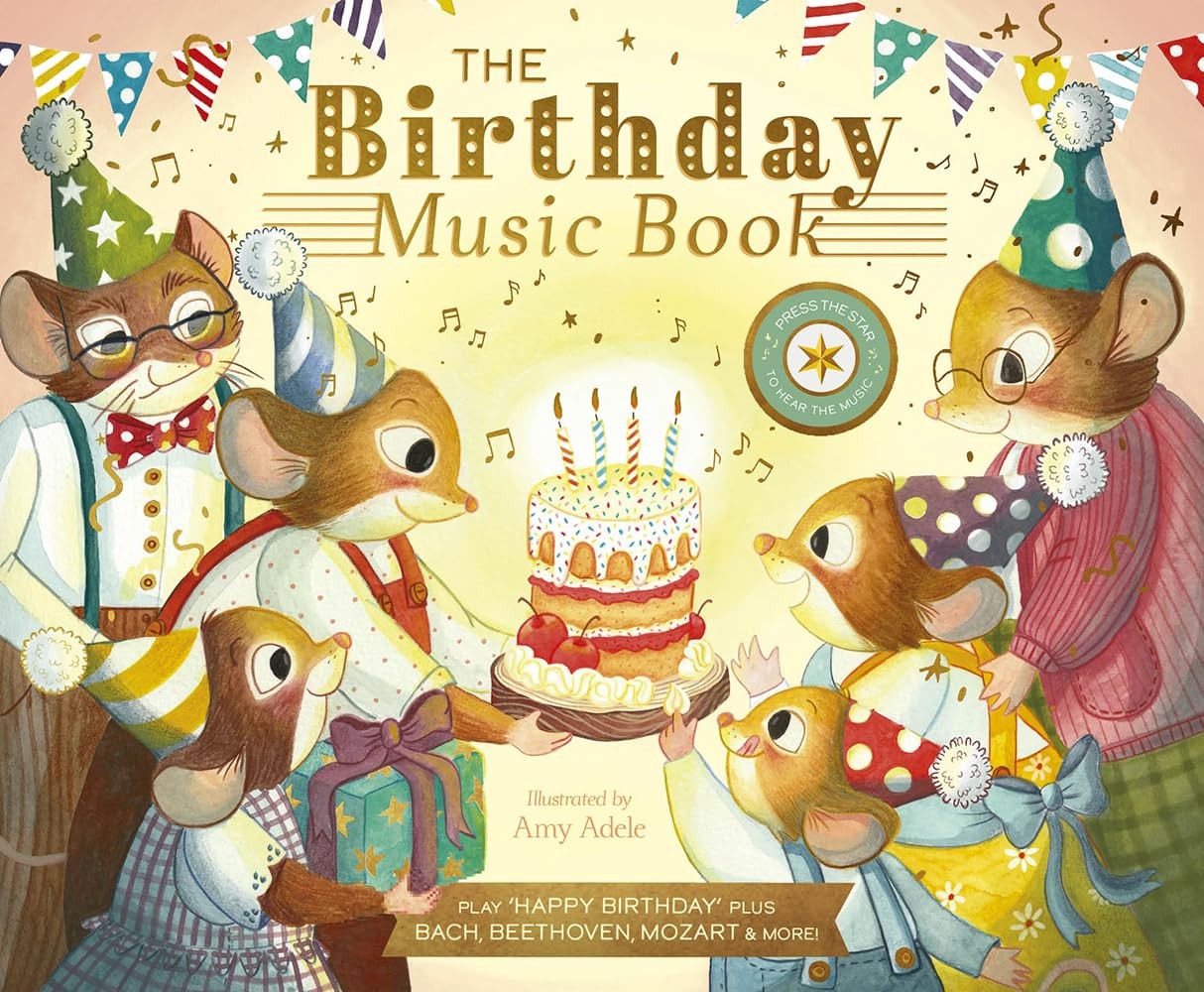The Birthday Music Book: Play Happy Birthday and Celebratory Music by Bach, Beet