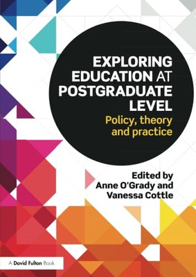 Exploring Education at Postgraduate Level - Paperback NEW Anne O'grady (E 11 Aug