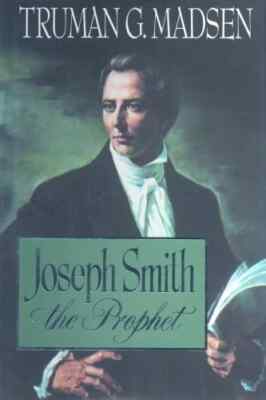 Joseph Smith, the Prophet by Truman G Madsen, Hardcover Brand New
