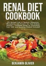 Renal Diet Cookbook: 25 Recipes Low in Sodium, Potassium, Phosphorus and Protein