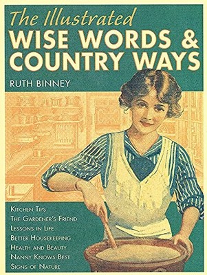 The Illustrated Wise Words and Country Ways,Ruth Binney