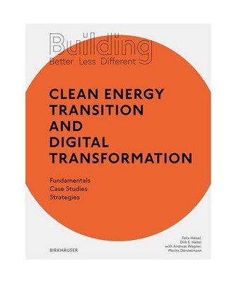 Building Better - Less - Different: Clean Energy Transition and Digital Transfor