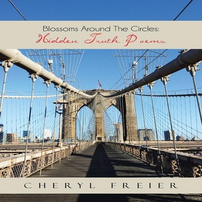 Blossoms Around the Circles Hidden Truth Poems Cheryl Freier Pape