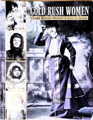 Gold Rush Women Murphy, Claire Rudolf und Jane G. Haigh: