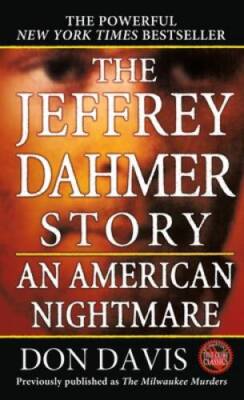 The Jeffrey Dahmer Story: An American Nightmare By Davis, Donald A. - ACCEPTABLE