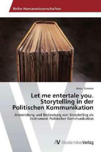 Thumbnail - Let Me Entertale You. Storytelling In Der Politischen Kommunikation