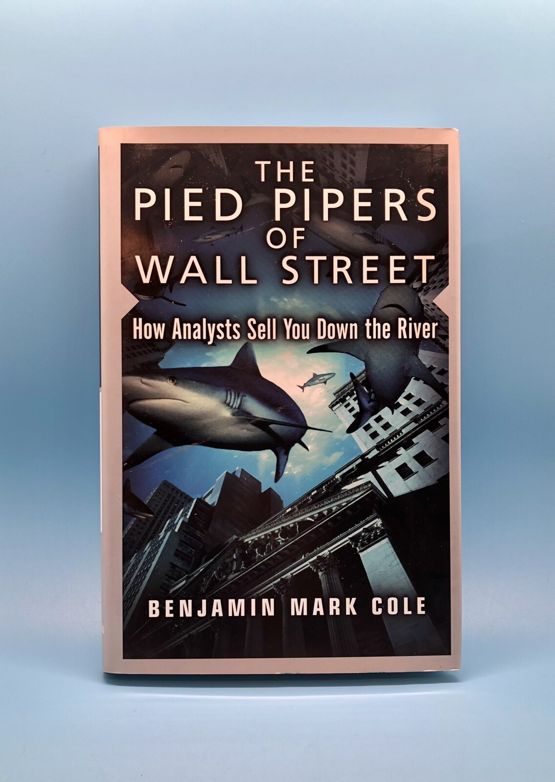 The Pied Pipers of Wall Street Hardcover Book By Benjamin Mark Cole Never Read