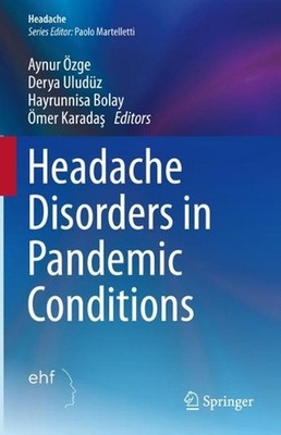 Headache Disorders in Pandemic Conditions by Hayrunnisa Bolay (English) Hardcove