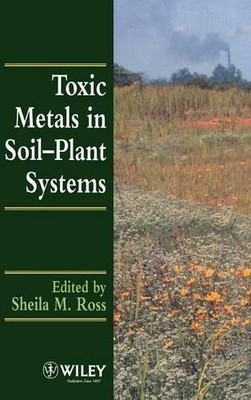 Toxic Metals in Soil-Plant Systems - 9780471942795