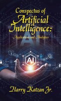 Conspectus Of Artificial Intelligence | Applications And Analytics | Jr. | Buch