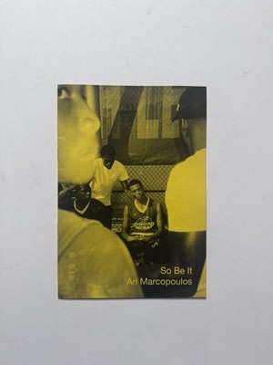 So Be It By Ari Marcopoulos (Nieves, 2018) Edition Of 100 Rare Zine