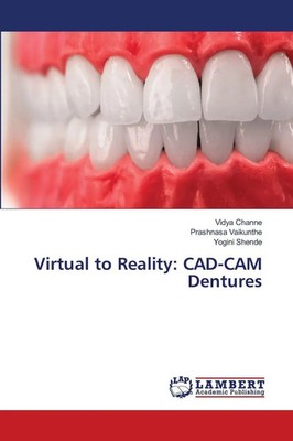 Vidya Channe (u. a.) | Virtual to Reality: CAD-CAM Dentures | Taschenbuch (2025)