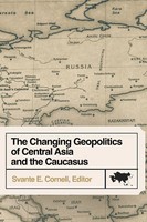 The Changing Geopolitics Of Central Asia And The Caucasus Svante E Cornell Buch