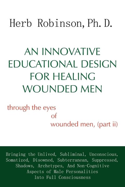 Herb Robinson | An Innovative Educational Design For Healing Wounded Men | Buch-image