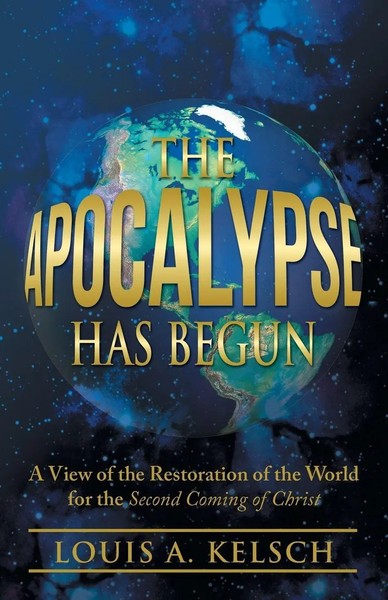 Louis A. Kelsch | The Apocalypse Has Begun | Taschenbuch | Englisch (2013)-image