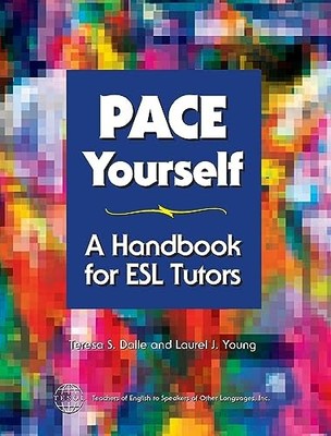 PACE Yourself: A Handbook for ESL T..., Teresa S. Dalle