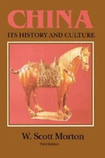 China: Its History and Culture - Paperback By Morton, Scott W - GOOD