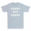 thumbnail 6  - Sorry Not Sorry Funny Sarcastic Saying Men&#039;s Cotton Short Sleeve T-Shirt Tee Top