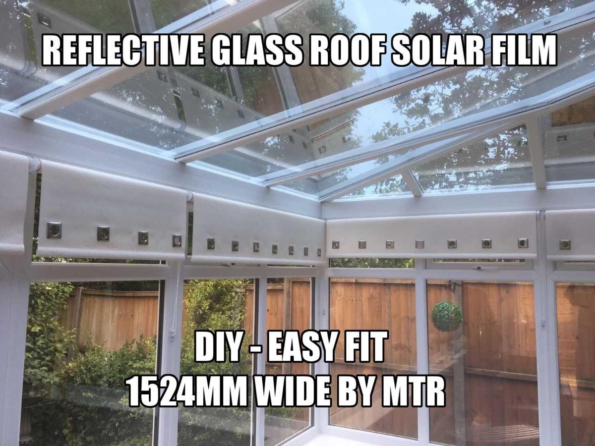 Reflective Silver Conservatory Roof Solar Film - DIY - Keep Heat In / Out |  eBay