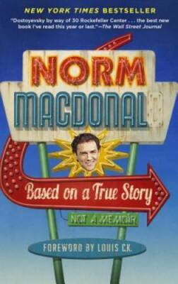 Based on a True Story: Not a Memoir - Paperback By Macdonald, Norm - GOOD