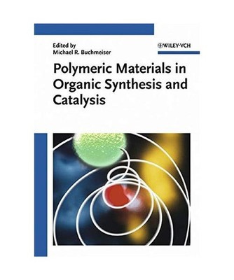Polymeric Materials in Organic Synthesis and Catalysis
