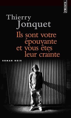 Sie sind dein Schrecken und du bist ihre Angst - Jonquet, Thierry