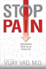 Stop Pain: Inflammation Relief for an Active Life By Vijay Vad