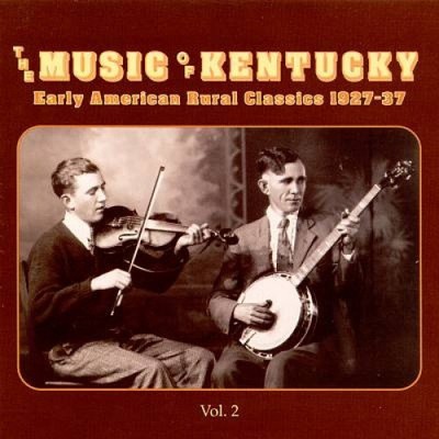 The Music of Kentucky: Early American Rural Classics 1927-1937, Vol. 2 [CD]