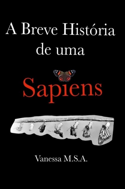 A Breve História de uma Sapiens PAPERBACK (PORTUGUESE) 9798714921148