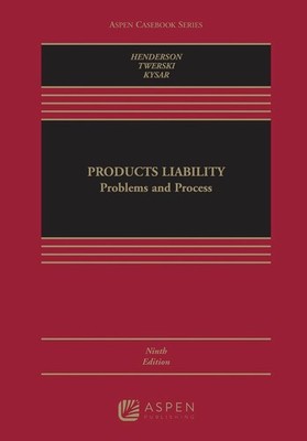CONNECTED EBOOK ONLY- Products Liability: Problems and Process Henderson 9th ed