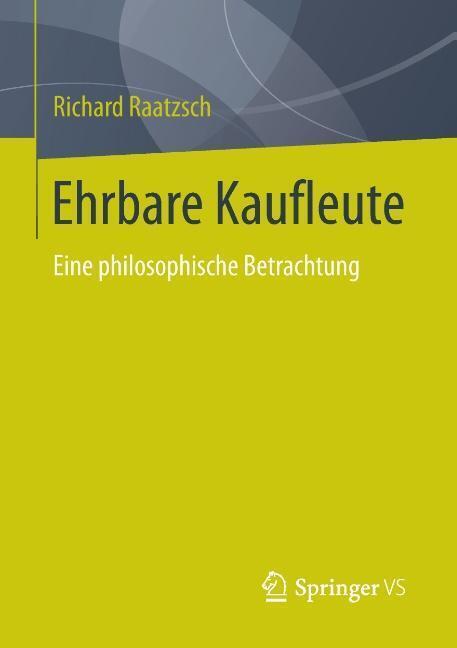 Ehrbare Kaufleute | Buch | 9783658044237 - Raatzsch, Richard