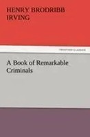 Henry Brodribb Irving | A Book Of Remarkable Criminals | Taschenbuch | Englisch