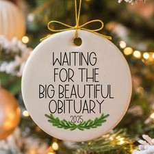 Funny FDT Christmas Ornament, Anti Trump Ornament, Big Beautiful Obit Ornament