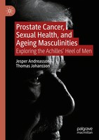 Prostate Cancer, Sexual Health, And Ageing Masculinities Andreasson (U. A.) Buch