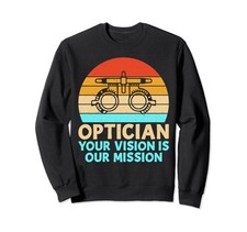 Optician your Vision is our Mission Sweatshirt Small, Black