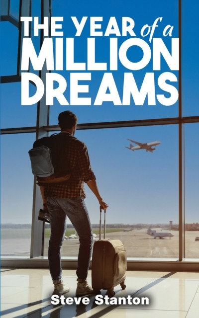 The Year of a Million Dreams by Steve Stanton (Paperback Book)