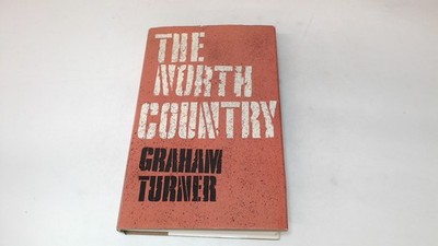 			The North Country, Graham Turner, Eyre and Spottiswoode, 1967, Ha		