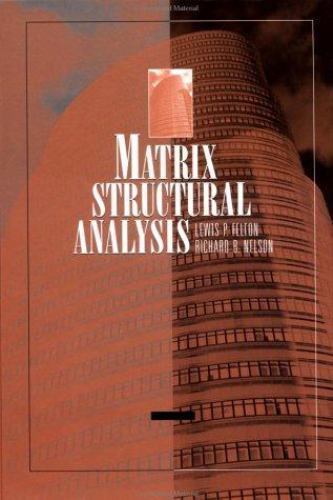Matrix Structural Analysis by Felton, Lewis P.; Nelson, Richard B. - Picture 1 of 1