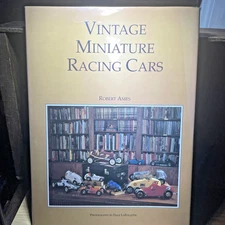 TETHER CAR BIBLE, VINTAGE MINIATURE RACING CARS, BY ROBERT AMES