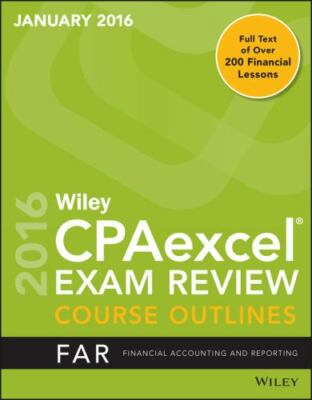 Wiley CPAexcel Exam Review January 2016 Course Outline: Financial Accounting...