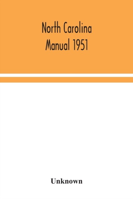 North Carolina manual 1951 PAPERBACK 9789354043802