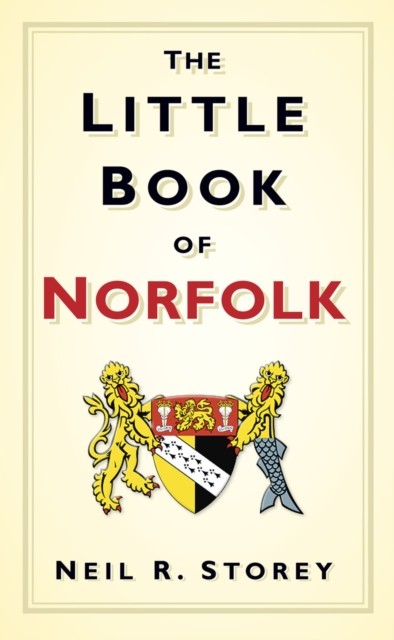 The Little Book of Norfolk by Neil R Storey (Hardback Book)