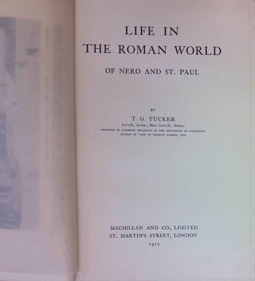 Life in the Roman World of Nero and St. Paul. Tucker, T. G.: