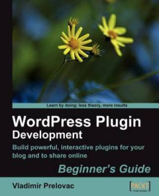 WordPress Plugin Development (Beginner's Guide) - Paperback - GOOD
