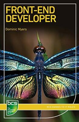 Front-End Developer (BCS Guides to IT Roles), Myers 9781780174761 PB Pap.+