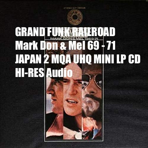 4BT GRAND FUNK RAILROAD Mark Don & Mel 69 - 71 JAPAN MQA UHQ